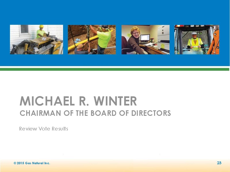 2015 Annual Shareholders Meeting – Gas Natural Inc. – slide 22