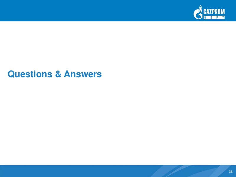 2010 RESULTS AND OUTLOOK – Gazprom Neft – slide 36