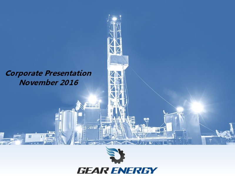 November 2016 Investor Presentation – Gear Energy Ltd – slide 1