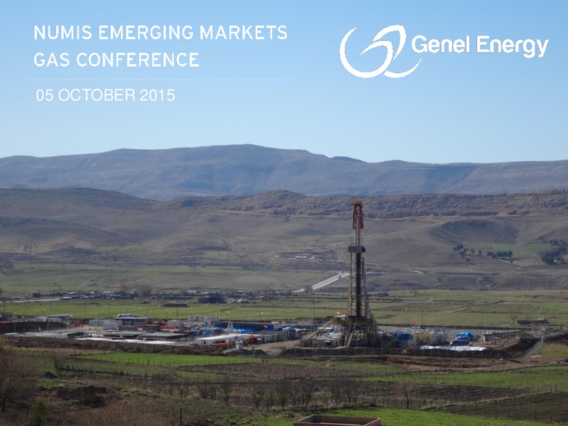 Numis Emerging Markets Gas Confernce – Genel Energy – slide 1