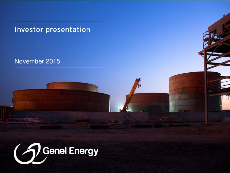 November 2015 Investor Presentation – Genel Energy – slide 1