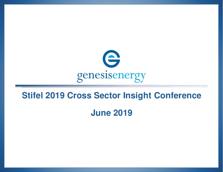 Stifel 2019 Cross Sector Insight Conference – Genesis Energy Lp – slide 1