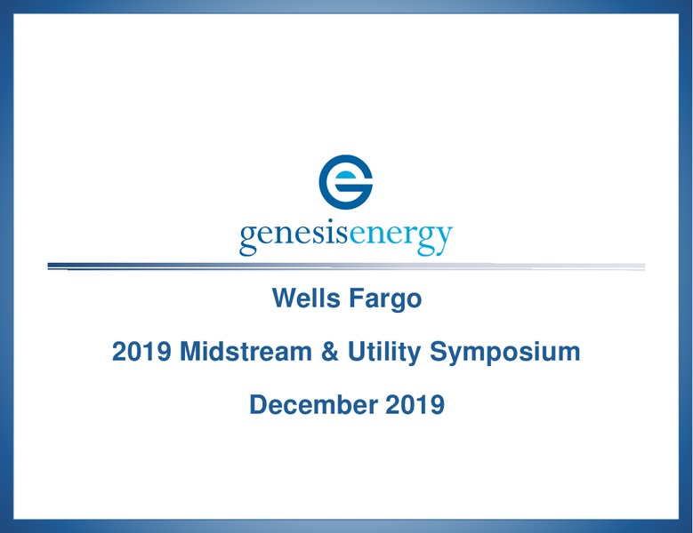 Wells Fargo Midstream and Utility Symposium – Genesis Energy Lp – slide 1