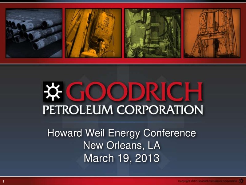 HOWARD WEIL ENERGY CONFERENCE – Goodrich Petroleum Corp. – slide 1