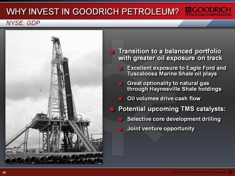 JUNE 2015 INVESTOR PRESENTATION – Goodrich Petroleum Corp. – slide 40