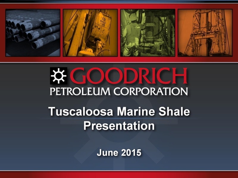 TUSCALOOSA MARINE SHALE – Goodrich Petroleum Corp. – slide 1