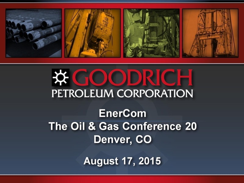 Enercom The Oil and Gas Conference – Goodrich Petroleum Corp. – slide 1