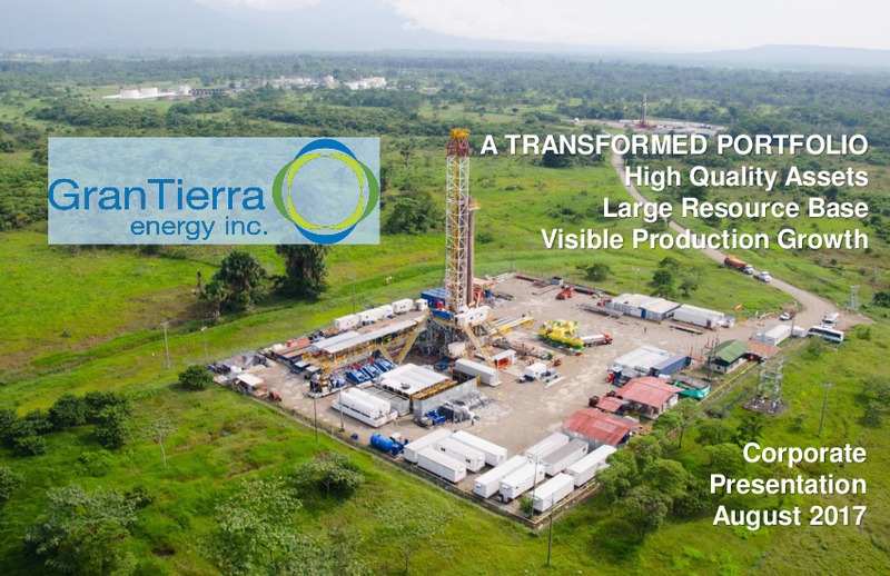 August 2017 Corporate Presentation – Gran Tierra Energy, Inc. – slide 1