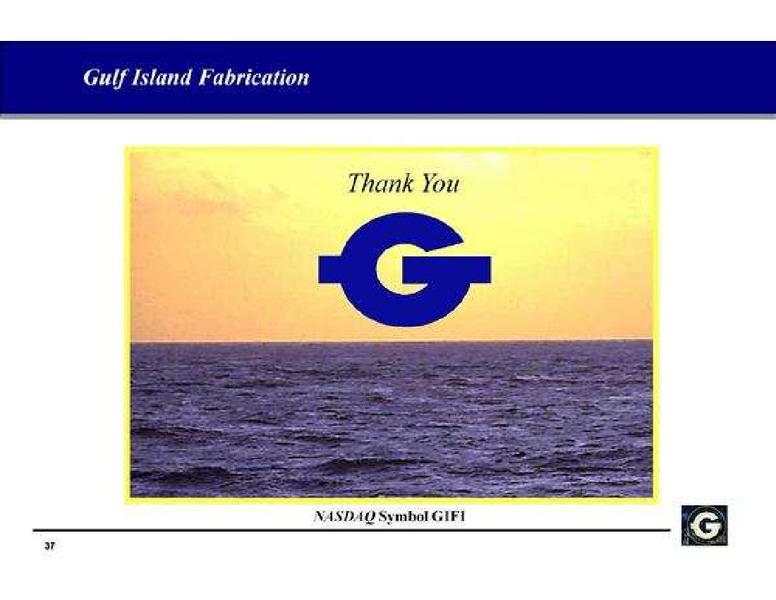 CAPITAL ONE SOUTHCOAST 2012 ENERGY CONFERENCE – Gulf Island Fabrication Inc – slide 37