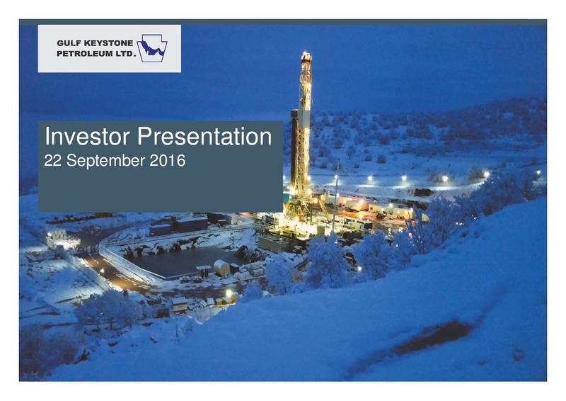 September 2016 Investor Presentation – Gulf Keystone Petroleum Ltd. – slide 1