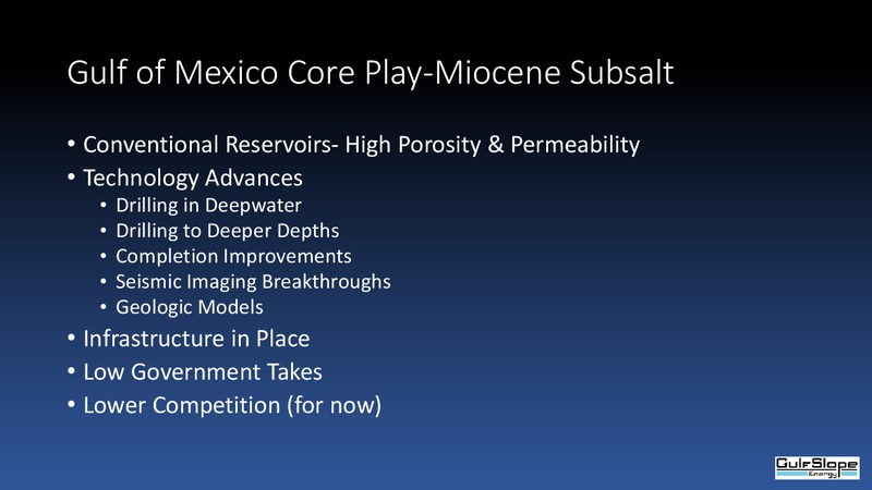 August 2018 Enercom Conference – Gulf Slope Energy Inc – slide 7