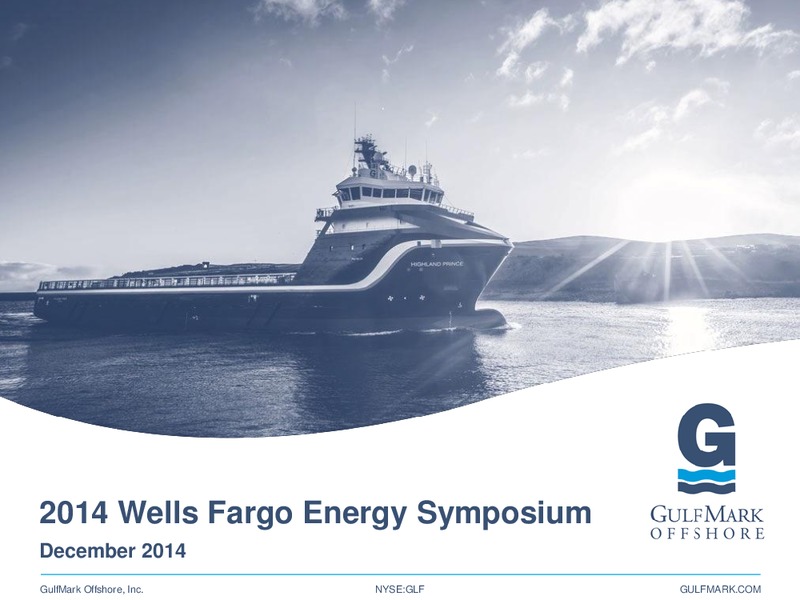 2014 WELLS FARGO ENERGY SYMPOSIUM – Gulfmark Offshore, Inc. – slide 1