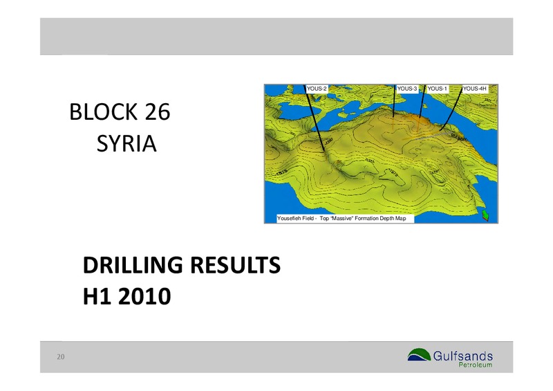 Q2 2010 EARNINGS CALL – Gulfsands Petroleum Plc – slide 20