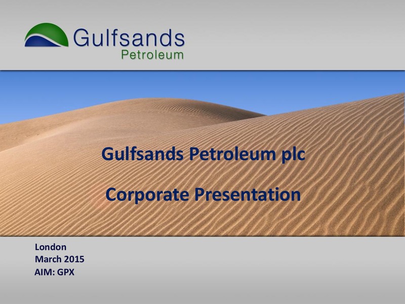 MARCH 2015 CORPORATE PRESENTATION – Gulfsands Petroleum Plc – slide 1