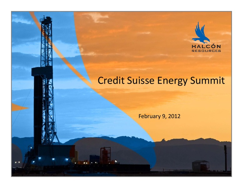 Credit Suisse Energy Summit – Halcon Resources Corp – slide 1