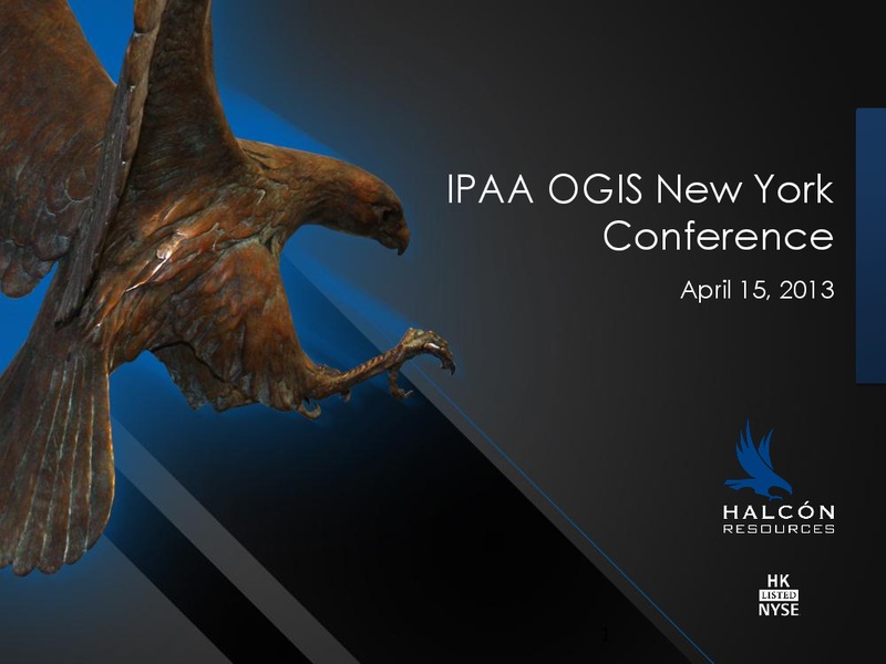 IPAA OGIS NEW YORK CONFERENCE – Halcon Resources Corp – slide 1