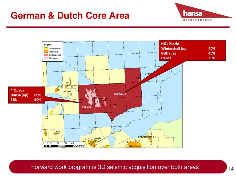 NORTH SEA OIL & GAS SUMMIT 2013 – Hansa Hydrocarbons – slide 14