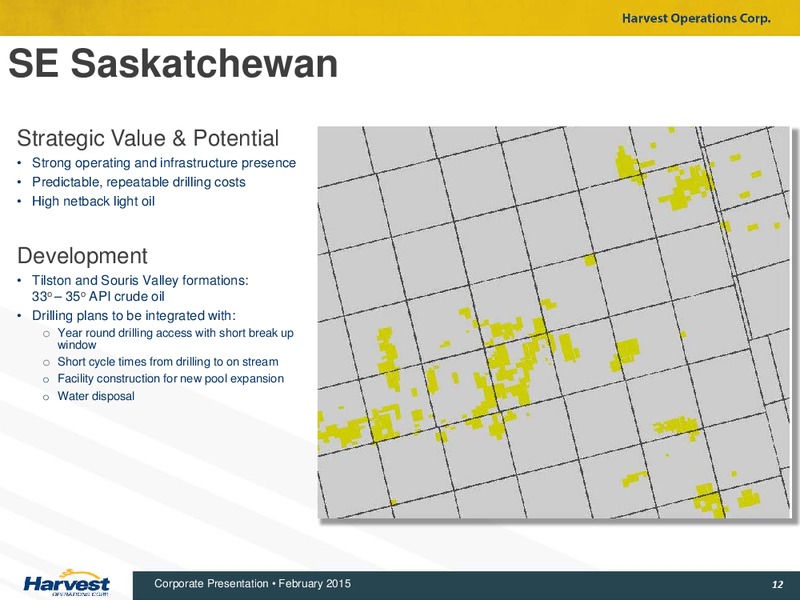 FEBRUARY 2015 CORPORATE PRESENTATION – Harvest Operations Corp. – slide 12