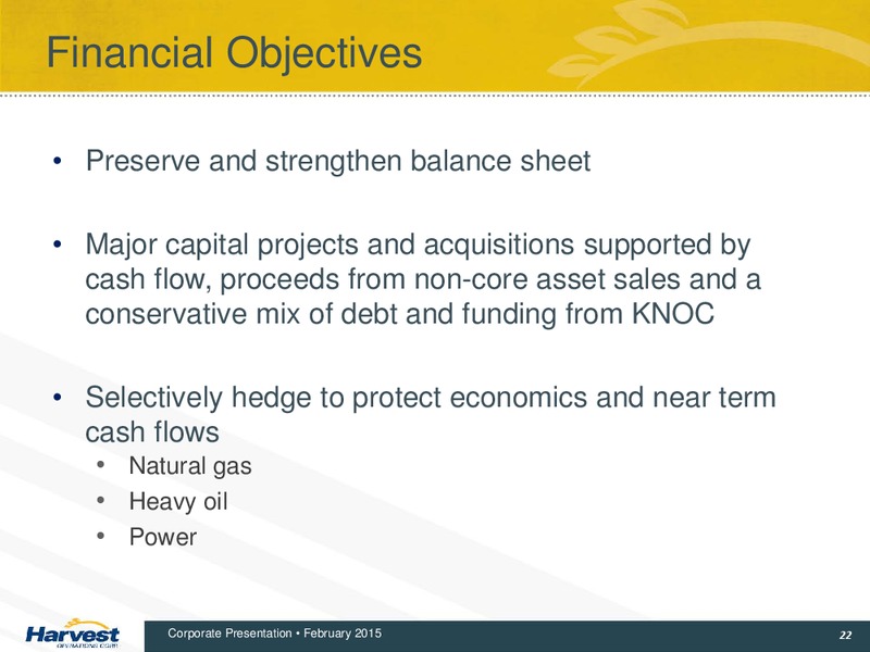 FEBRUARY 2015 CORPORATE PRESENTATION – Harvest Operations Corp. – slide 22
