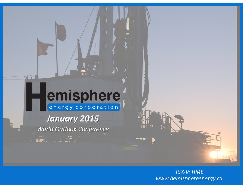 World Outlook Conference – Hemisphere Energy Corp – slide 1