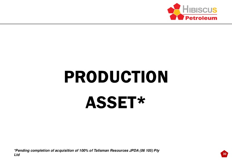 INVESTOR PRESENTATION – Hibiscus Petroleum – slide 30