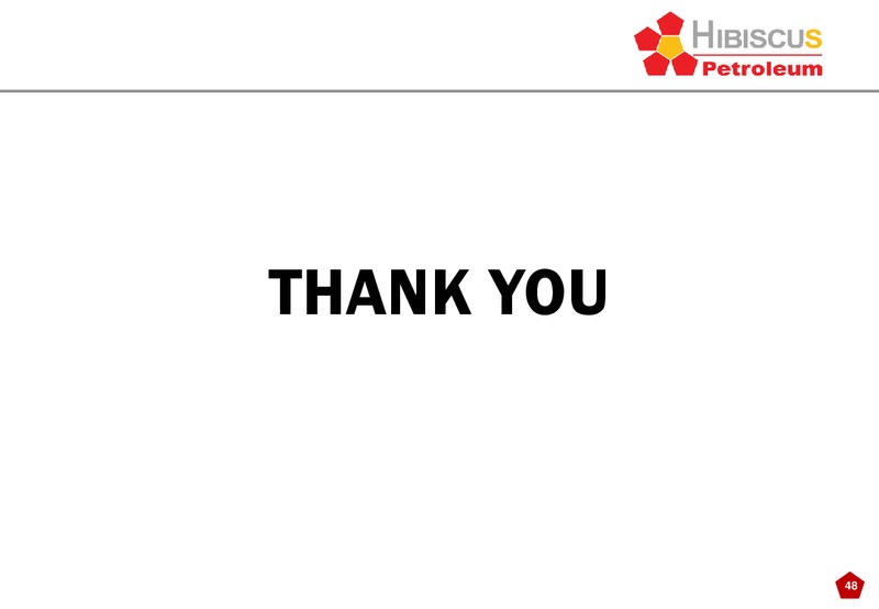INVESTOR PRESENTATION – Hibiscus Petroleum – slide 48