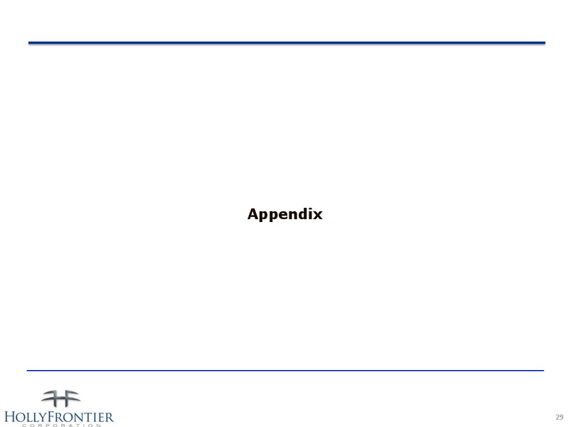 INVESTOR PRESENTATION – Hollyfrontier Corporation – slide 29