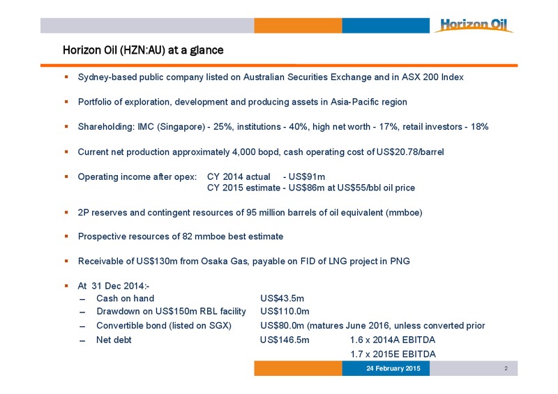 INVESTOR PRESENTATION – Horizon Oil Ltd. – slide 2
