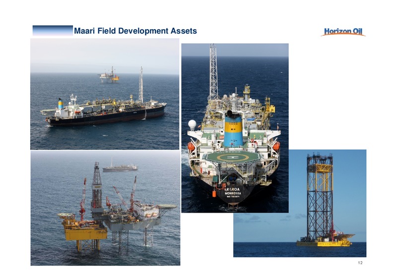 INVESTOR PRESENTATION – Horizon Oil Ltd. – slide 12