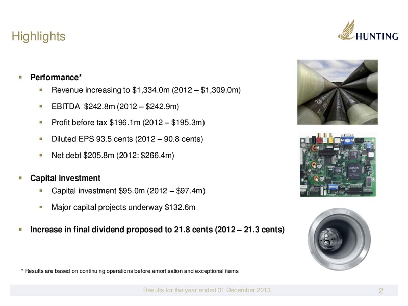 FULL YEAR 2013 RESULTS – Hunting Plc – slide 2