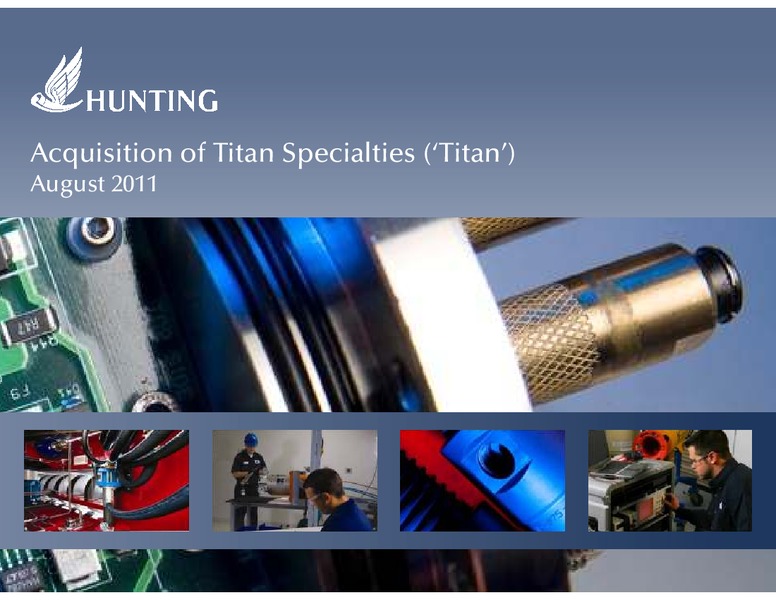 AUGUST 2011 CORPORATE PRESENTATION – Hunting Plc – slide 1