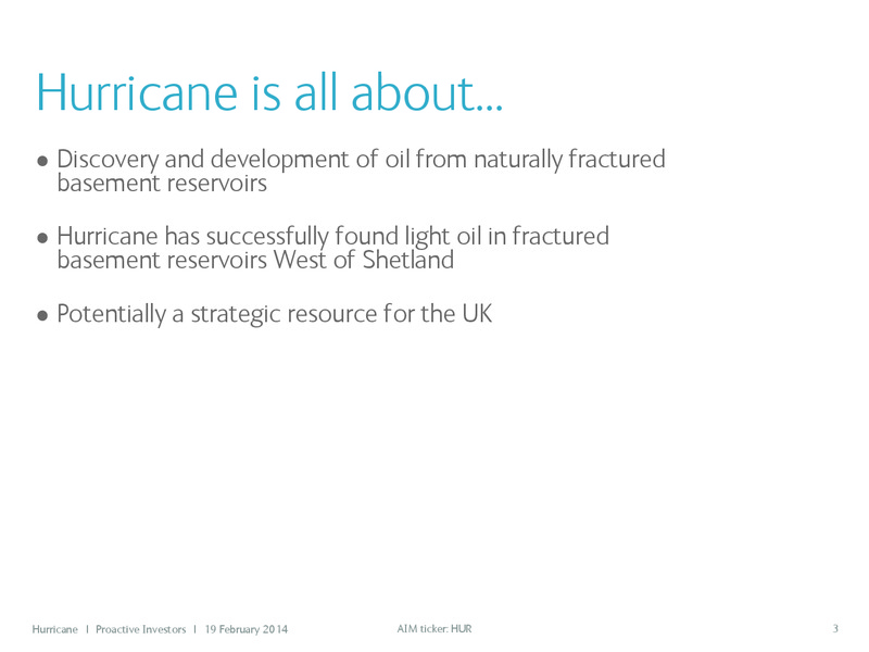 PROACTIVE INVESTORS – Hurricane Energy – slide 3