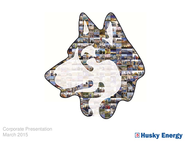 CORPORATE PRESENTATION – Husky Energy Inc. – slide 1
