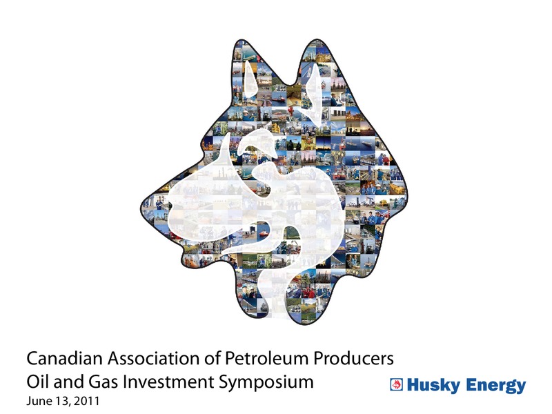 CAPP OIL & GAS INVESTMENT SYMPOSIUM – Husky Energy Inc. – slide 1