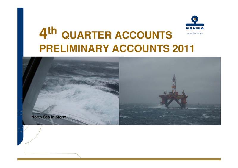Q4 2011 EARNINGS CALL – Havila Shipping – slide 7