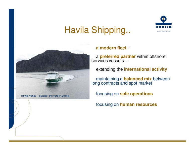 Q1 2010 EARNINGS CALL – Havila Shipping – slide 3