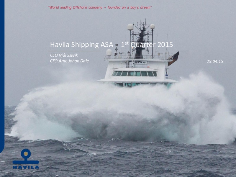 Q1 2015 EARNINGS CALL – Havila Shipping – slide 1