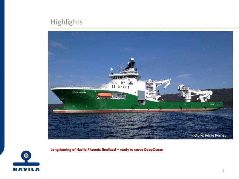 Q1 2014 EARNINGS CALL – Havila Shipping – slide 2