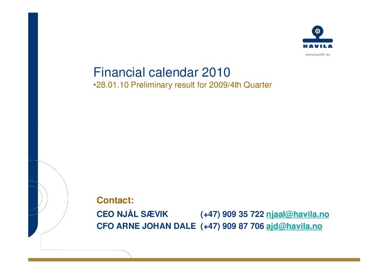 Q3 2009 EARNINGS CALL – Havila Shipping – slide 35