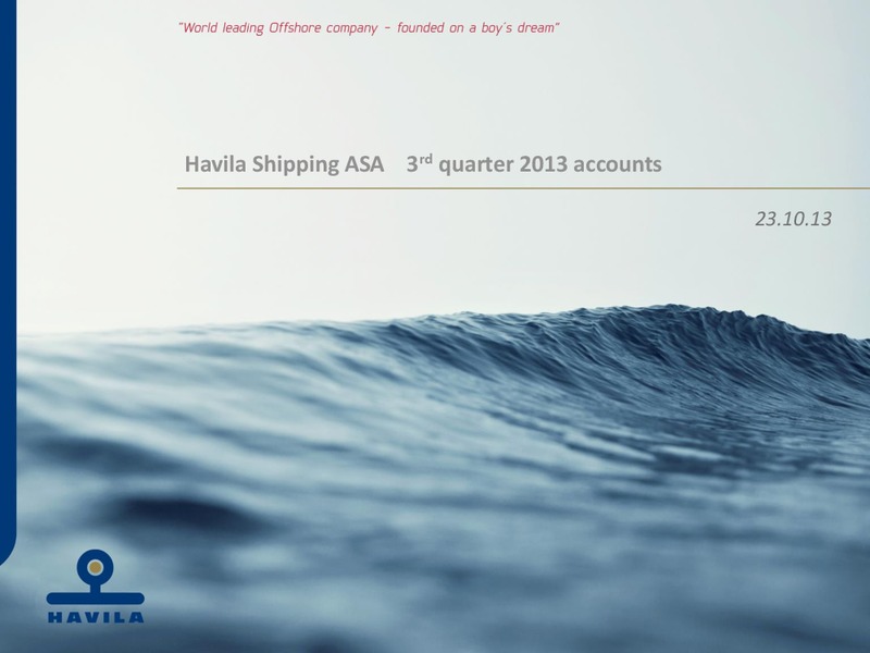 Q3 2013 EARNINGS CALL – Havila Shipping – slide 1