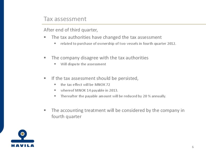 Q3 2013 EARNINGS CALL – Havila Shipping – slide 6