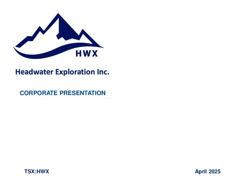April 2025 Presentation – Headwater Exploration Inc. – slide 1