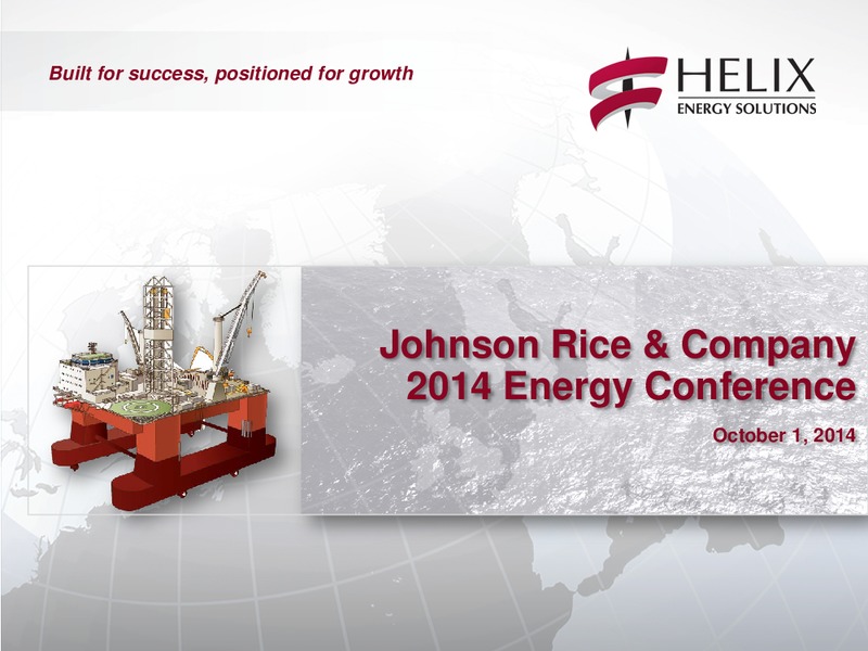 Johnson Rice & Company 2014 Energy Conference – Helix Energy Solutions – slide 1