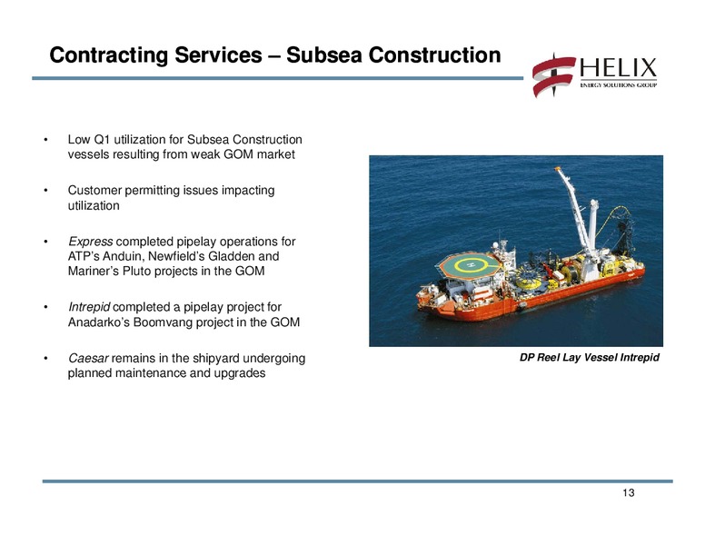 Q1 2011 CONFERENCE CALL – Helix Energy Solutions – slide 12