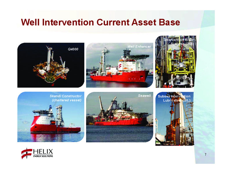 SIMMONS AND COMPANY INTERNATIONAL EUROPEAN ENERGY CONFERENCE – Helix Energy Solutions – slide 6