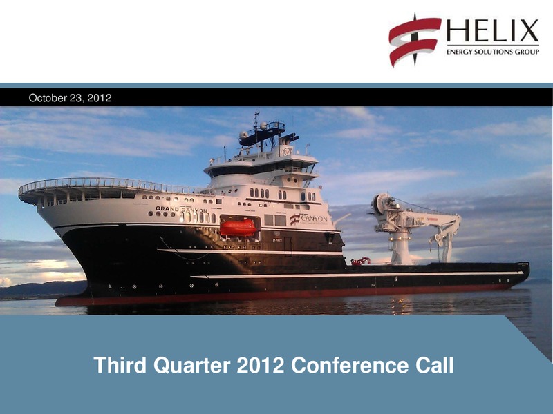 Q3 2012 CONFERENCECALL – Helix Energy Solutions – slide 1
