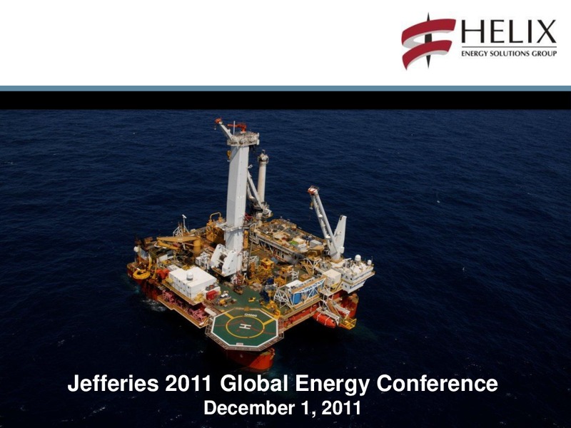 JEFFERIES 2011 GOBAL ENERGY CONFERENCE – Helix Energy Solutions – slide 1