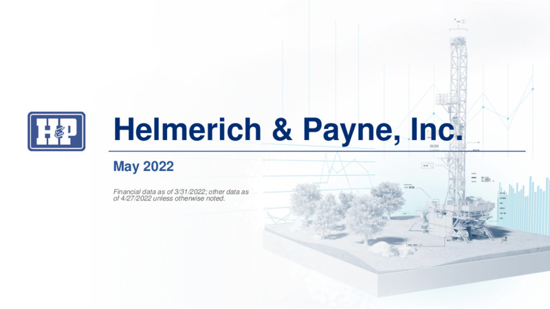 May 2022 Investor Presentation – Helmerich & Payne Inc. – slide 1