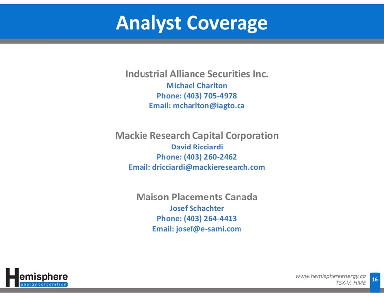 August 2015 Investor Presentation – Hemisphere Energy Corp – slide 16