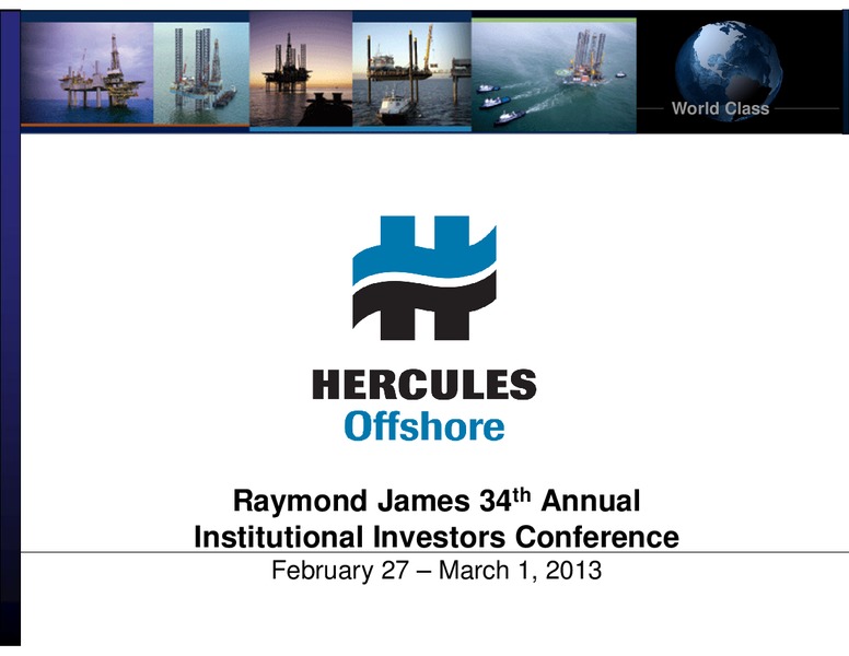 RAYMOND JAMES 34TH ANNUAL INSTITUTIONAL INVESTORS CONFERENCE – Hercules Offshore, Inc. – slide 1